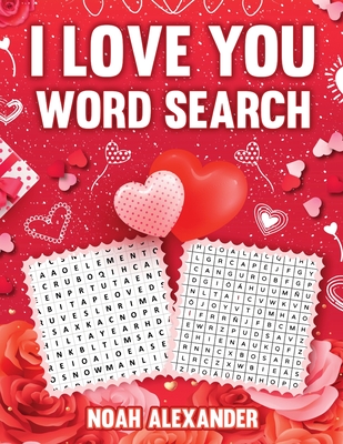 I Love You Word Search: Romantic Gift Book - Alexander, Noah