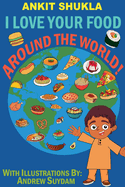 I Love Your Food: Around the World!