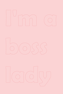 I m a boss lady: Stylish matte cover / 6x9" 100 Pages Diary / 2020 Daily Planner - To Do List, Appointment Notebook