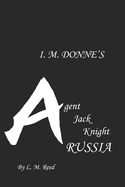 I. M. Donne's Agent Jack Knight: Russia
