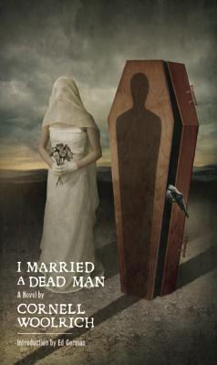 I Married a Dead Man - Woolrich, Cornell, and Gorman, Ed (Introduction by)