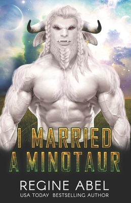 I Married A Minotaur - Abel, Regine
