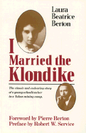 I married the Klondike.