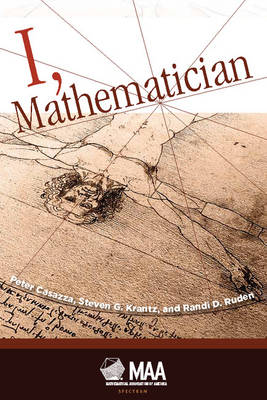 I, Mathematician - Cassaza, Peter (Editor), and Krantz, Steven (Editor), and Ruden, Randi D. (Editor)