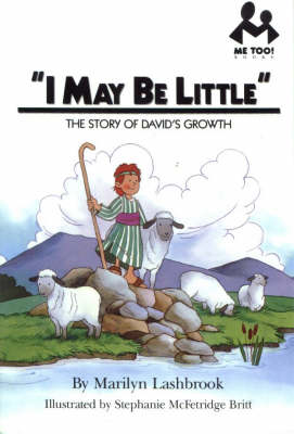 I May be Little: The Story of David's Growth - Lashbrook, Marilyn