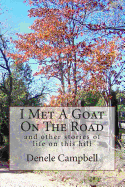 I Met a Goat on the Road: And Other Stories of Life on This Hill - Campbell, Denele Pitts