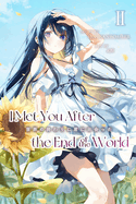 I Met You After the End of the World (Light Novel) Volume 2