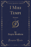 I Miei Tempi, Vol. 5: Memorie (Classic Reprint)