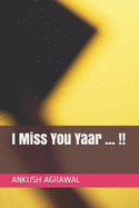 I Miss You Yaar ... !!