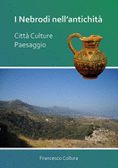 I Nebrodi Nell'antichita: Citta Culture Paesaggio