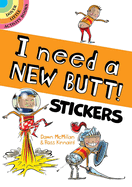 I Need a New Butt! Stickers