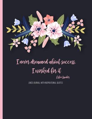 I Never Dreamed about Success. I Worked for It (Estee Lauder): Lined Journal (Notebook, Diary) with 110 Inspirational Quotes, Gold Lettering Cover, XL 8.5x11, Black Soft Cover, Matte Finish, Journal for Women - Panda Studio