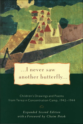 I Never Saw Another Butterfly: Children's Drawings and Poems from Terezin Concentration Camp 1942-1944 - Volavkova, Hana (Editor), and Havel, Vaclav (Afterword by), and Potok, Chaim (Foreword by)