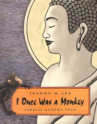 I Once Was a Monkey: Stories Buddha Told - 