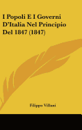 I Popoli E I Governi D'Italia Nel Principio del 1847 (1847)