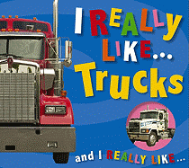 I Really Like . . . Trucks