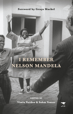I remember Nelson Mandela - Naidoo, Vimla (Editor), and Venter, Sahm (Editor)