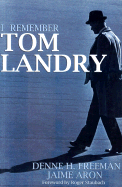 I Remember Tom Landry