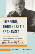 I Respond, Though I Shall Be Changed