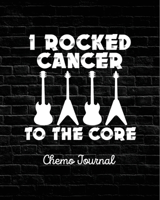 I Rocked Cancer To The Core: Chemo Journal Cancer Notebook Fighting Cancer - Michaels, Aimee