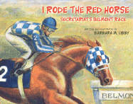 I Rode the Red Horse: Secretatriat's Belmont Race