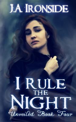 I Rule the Night - Ironside, J a