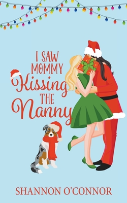 I Saw Mommy Kissing the Nanny - O'Connor, Shannon