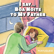 I Say... Boa Noite to My Father: Portuguese