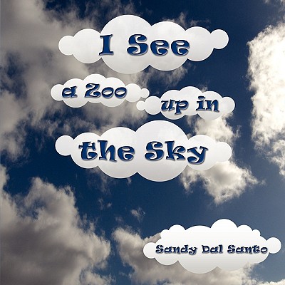 I See a Zoo Up in the Sky - Dal Santo, Sandy