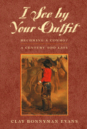 I See by Your Outfit: Becoming a Cowboy a Century Too Late