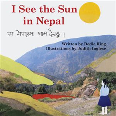 I See the Sun in Nepal: Volume 2 - King, Dedie, and Shrestha, Chij (Translated by)