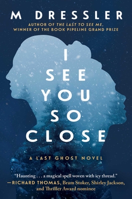 I See You So Close: The Last Ghost Series, Book Twovolume 2 - Dressler, M