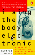 I Sing the Body Electronic: A Year with Microsoft on the Multimedia Frontier