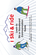 I Ski and Ride: Learn to Ski or Snowboard Pocket Communication Guide