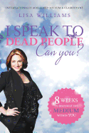 I Speak to Dead People: Can You?