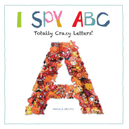 I Spy ABC: Totally Crazy Letters!