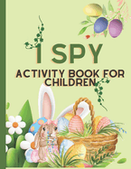 I Spy Activity Book For Children: Easter Colouring Book for kids