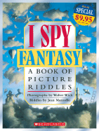 I Spy: Fantasy: A Book of Picture Riddles - Marzollo, Jean, and Wick, Walter (Photographer)