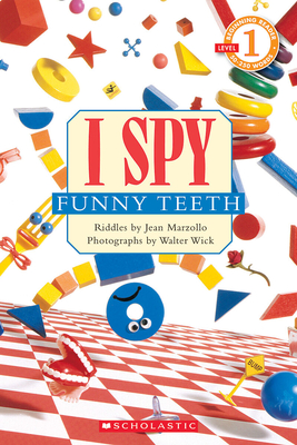 I Spy Funny Teeth (Scholastic Reader, Level 1) - Marzollo, Jean, and Wick, Walter (Photographer)