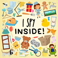 I Spy - Inside!: A Fun Guessing Game for Kids (Age 3+)