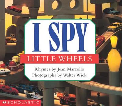 I Spy Little Wheels: A Book of Picture Riddles - Marzollo, Jean