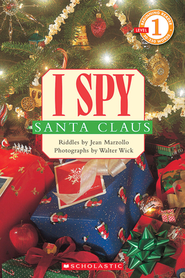 I Spy Santa Claus (Scholastic Reader, Level 1) - Marzollo, Jean, and Wick, Walter (Photographer)