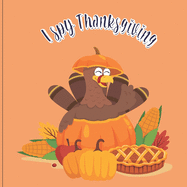 I Spy Thanksgiving: A Fun Book For 4-8 Year Old About Autumn & Thanksgiving Great Gift For Preschoolers &Kids&Kindergarten