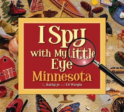I Spy with My Little Eye Minnesota: Minnesota - Wargin, Kathy-Jo