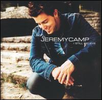 I Still Believe - Jeremy Camp