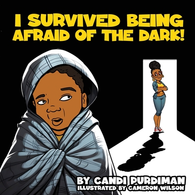 I survived being afraid of the dark! - Purdiman, Candi