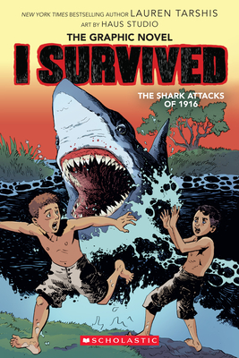 I Survived the Shark Attacks of 1916: A Graphic Novel (I Survived Graphic Novel #2): Volume 2 - Tarshis, Lauren