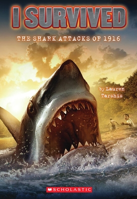 I Survived the Shark Attacks of 1916 (I Survived #2): Volume 2 - Tarshis, Lauren, and Dawson, Scott (Illustrator)