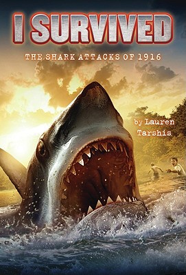 I Survived the Shark Attacks of 1916 - Tarshis, Lauren