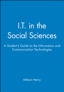 I.T. in the Social Sciences: A Students Guide to the Information and Communication Technologies